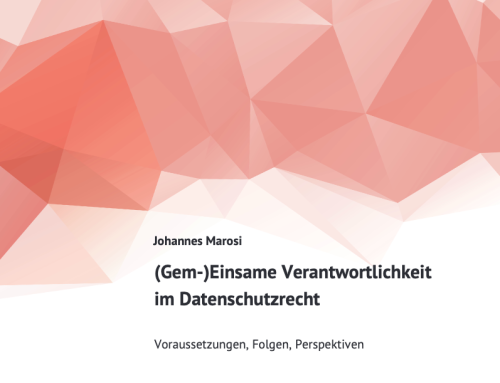 (Gem-)Einsame Verantwortlichkeit im Datenschutzrecht: Voraussetzungen, Folgen, Perspektiven