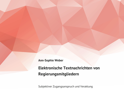 Elektronische Textnachrichten von Regierungsmitgliedern: Subjektiver Zugangsanspruch und Veraktung