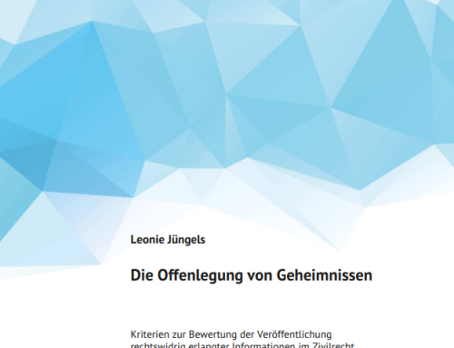 Die Offenlegung von Geheimnissen – Kriterien zur Bewertung der Veröffentlichung rechtswidrig erlangter Informationen im Zivilrecht